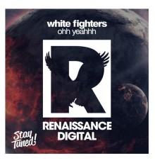 White Fighters - Ohh Yeahhh