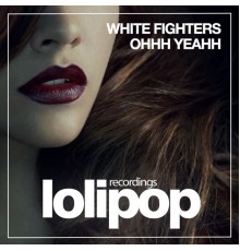 White Fighters - Ohhh Yeahh