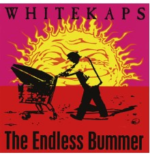 White Kaps - The Endless Bummer