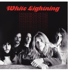 White Lightning - Thunderbolts of Fuzz