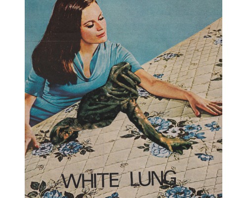 White Lung - Two of You