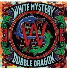 White Mystery - Dubble Dragon