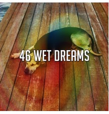 White Noise Babies - 46 Wet Dreams