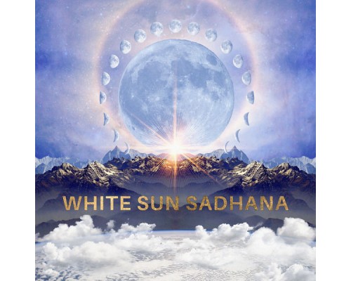 White Sun - White Sun Sadhana