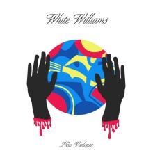 White Williams - New Violence EP