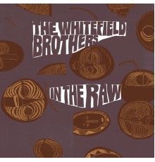 Whitefield Brothers - In The Raw