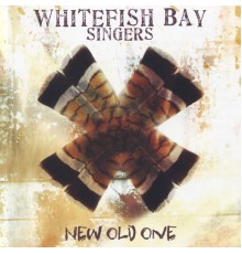 Whitefish Bay Singers - New Old One