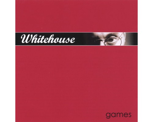 Whitehouse - Games