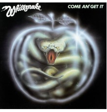 Whitesnake - Come an' Get It