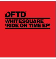 Whitesquare - Ride On Time