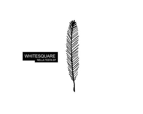 Whitesquare - Nella Testa