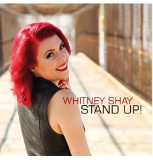 Whitney Shay - Stand Up!