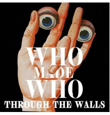 WhoMadeWho - Through the Walls