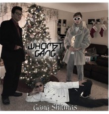 Whomst Gang - Gang Shitmas