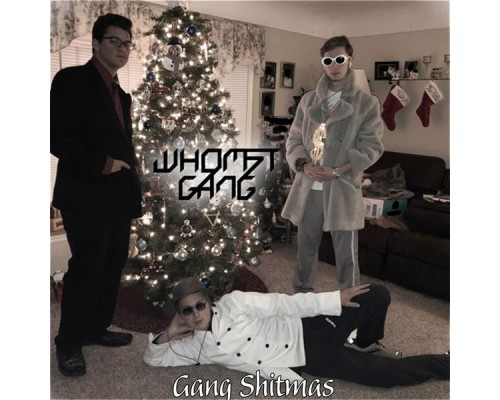 Whomst Gang - Gang Shitmas