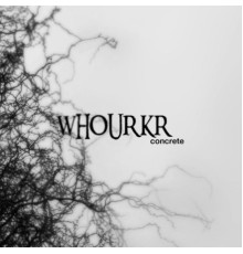 Whourkr - Concrete