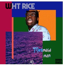 Wht Rice - Mermaid Man