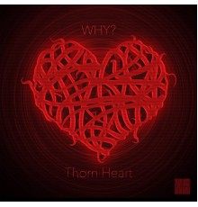 Why? - Thorn Heart