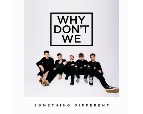 Why Don't We - Something Different