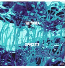 Whychek - Spectate EP