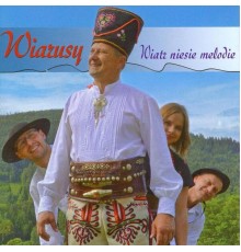 Wiarusy - Wiatr niesie melodie