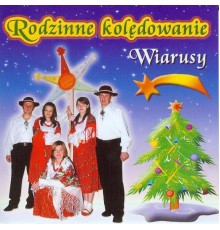 Wiarusy, Traditional - Rodzinne kolędowanie