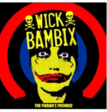 Wick Bambix - The Pariah's Promise