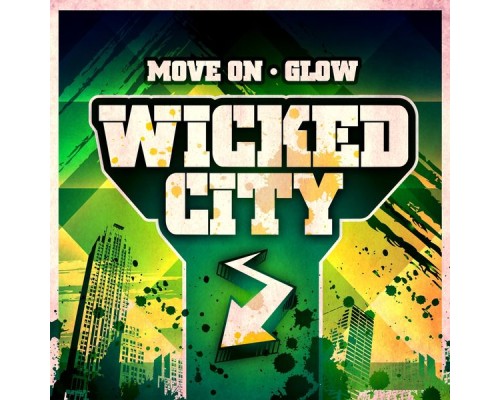 Wicked City - Move On / Glow