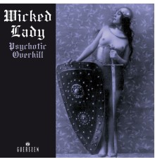 Wicked Lady - Psychotic Overkill