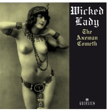 Wicked Lady - The Axeman Cometh