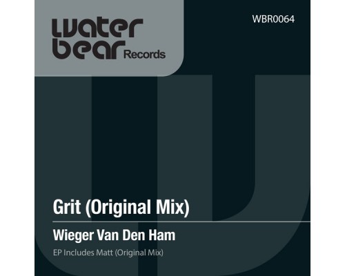 Wieger Van Den Ham - Grit (Original Mix) Wieger Van Den Ham - Grit (Original Mix)