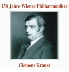 Wiener Philharmoniker - 150 Jahre Wiener Philharmoniker - Clemens Krauss