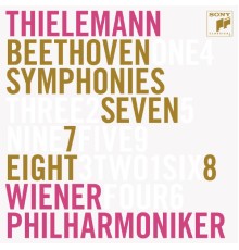 Wiener Philharmoniker - Christian Thielemann - Ludwig van Beethoven : Symphonies n° 7 & n° 8