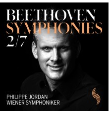 Wiener Symphoniker - Philippe Jordan - Beethoven: Symphonies Nos. 2 & 7 (Live)