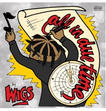 Wigs - All in Due Time