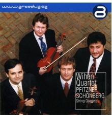 Wihan String Quartet - Hans Pfitzner & Arnold Schönberg : String Quartets (Quatuors à cordes)