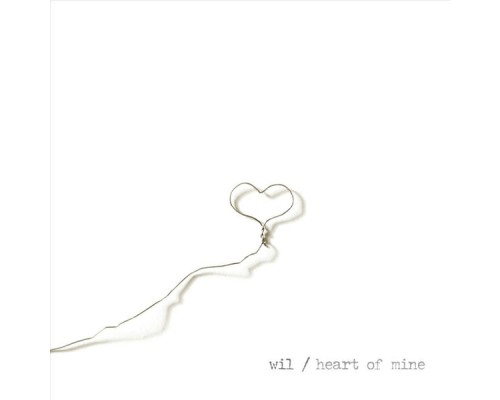 Wil - Heart of Mine