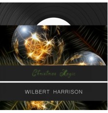 Wilbert Harrison - Christmas Magic