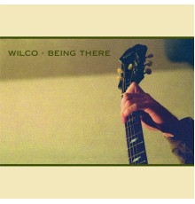 Wilco - Being There (Deluxe Edition)