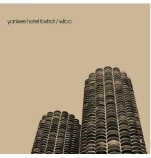 Wilco - Yankee Hotel Foxtrot