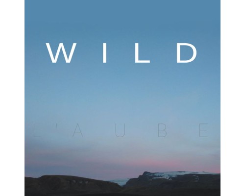 Wild - L'aube