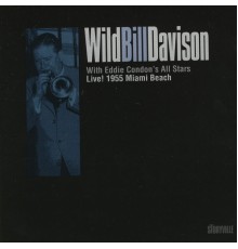 Wild Bill Davison - Live 1955 Miami Beach