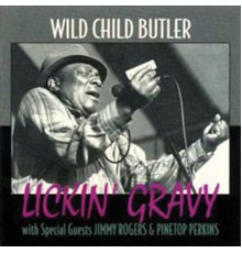 Wild Child Butler - Lickin' Gravy