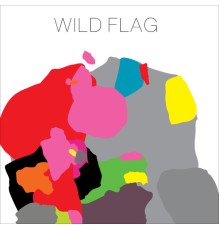 Wild Flag - Wild Flag