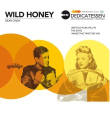 Wild Honey - Dear Cindy