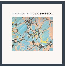 Wild Nothing - Nocturne