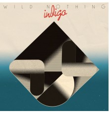 Wild Nothing - Indigo