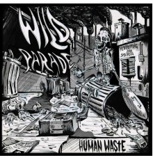 Wild Parade - Human Waste