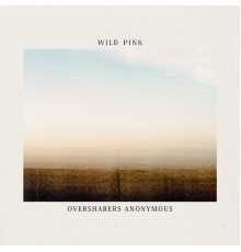 Wild Pink - Oversharers Anonymous