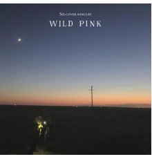 Wild Pink - Six Cover Songs